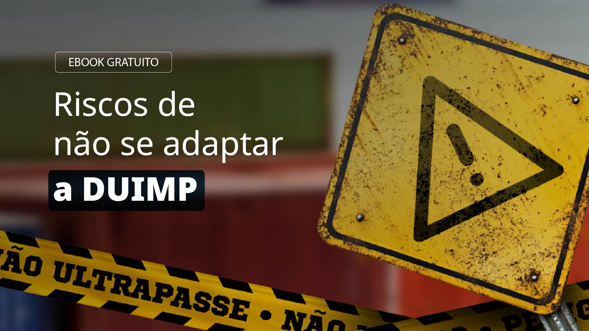 Riscos de não se adaptar a DUIMP