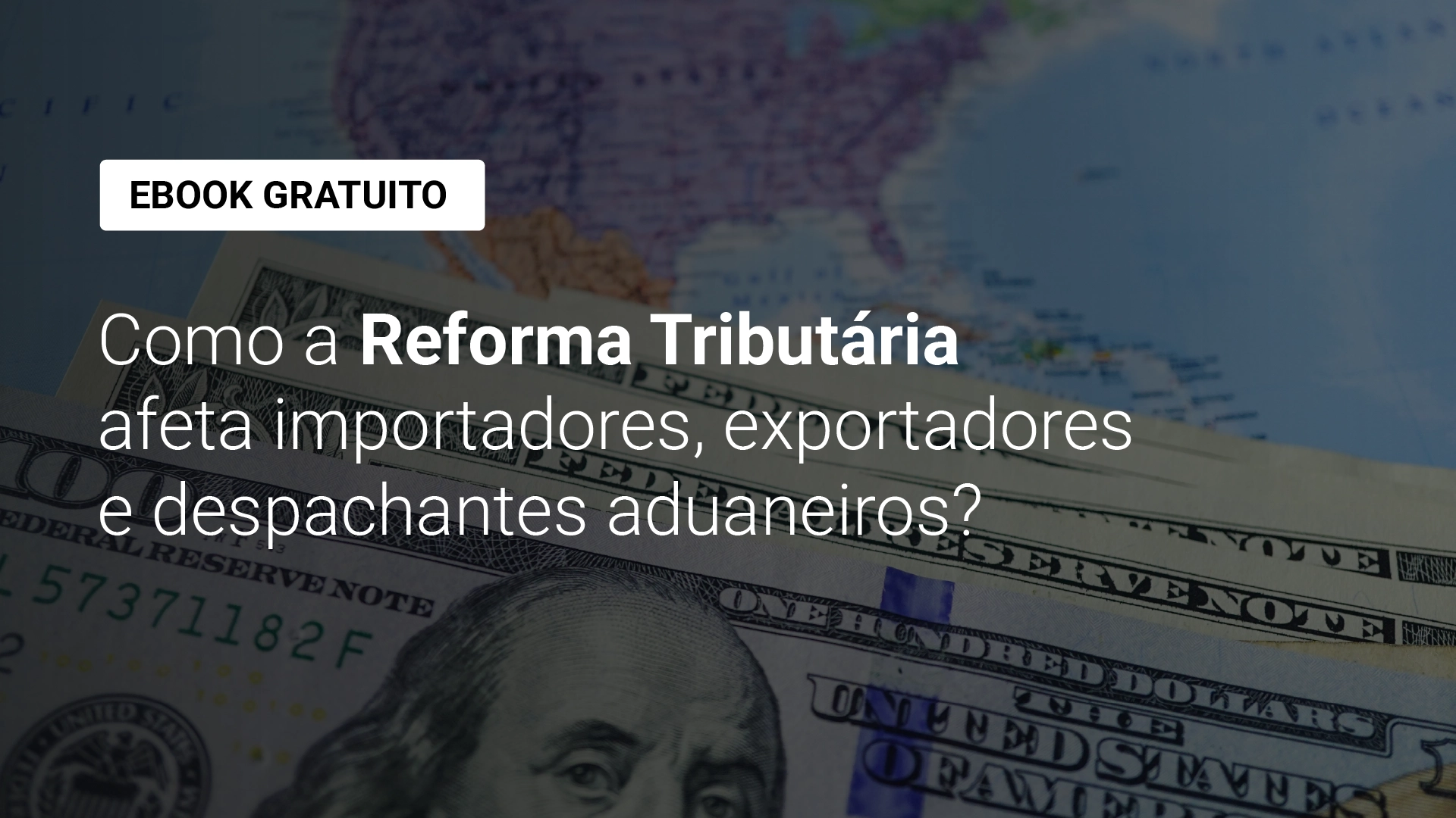 Como a Reforma Tributária afeta importadores, exportadores e despachantes aduaneiros?